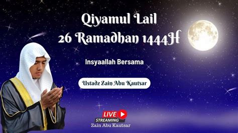 Qiyamul Lail Ramadhan H Ust Zain Abu Kautsar Youtube