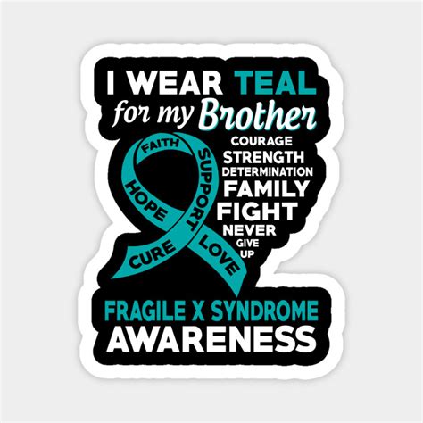 I Wear Teal For My Brother Fragile X Syndrome Awareness Fragile X Syndrome Magnet Teepublic