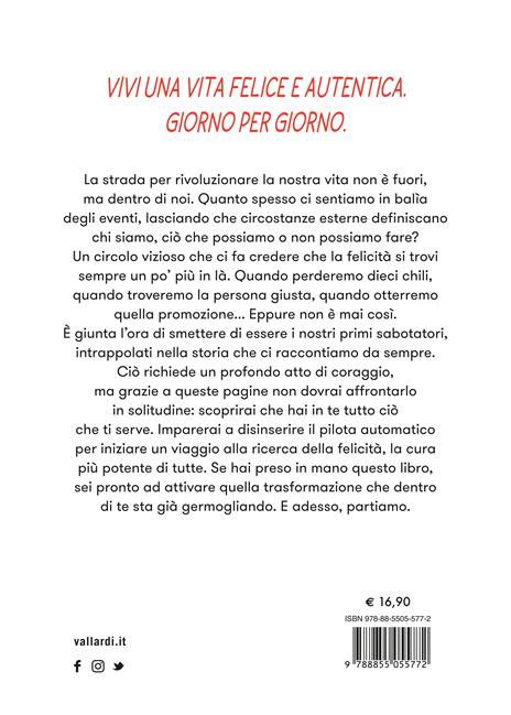 La cura della felicità Scopri dentro di te il potere di rinascere