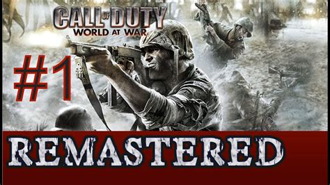 Call Of Duty World At War Part 1 Remastered Dedicated To All Ww2