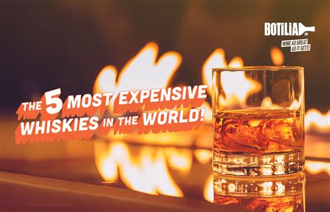 The 5 Most Expensive Whiskies In The World Botiliagr Blog