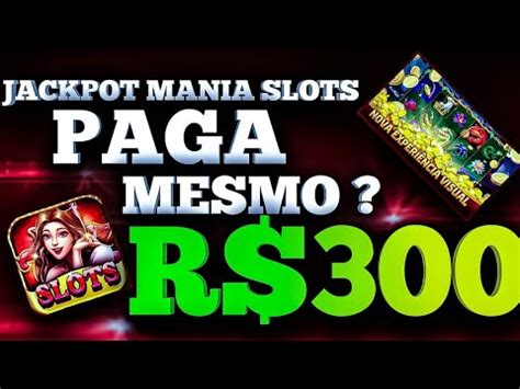 JACKPOT MANIA SLOTS REALMENTE PAGA MESMO R 300 CONFIRA AGORA YouTube