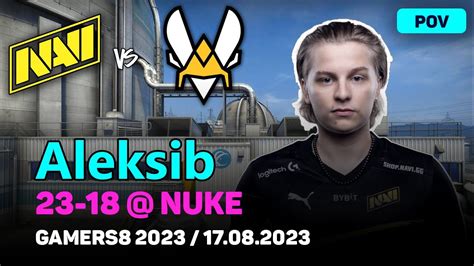 CSGO POV NAVI Aleksib 23 18 Vs Vitality Nuke Gamers8 2023 Quarter