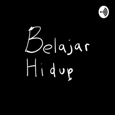 Belajar Hidup A Podcast On Spotify For Podcasters