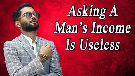 Asking A Man How Much Money He Makes Is Useless Youtube