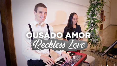 Ousado Amor Reckless Love Instrumental Violino Música Gospel Para Casamento Youtube