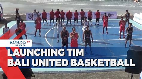 Launching Tim Bali United Basketball Youtube