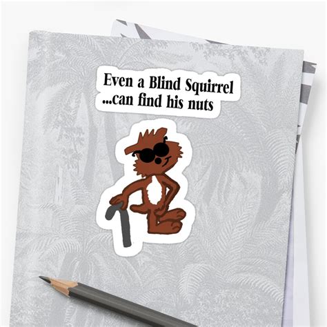 "Blind Squirrel " Stickers by Rajee | Redbubble