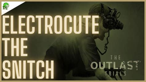 The Outlast Trials Electrocute The Snitch YouTube