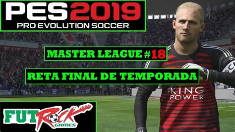 Pes Master League No Lenda Reta Final De Temporada Youtube