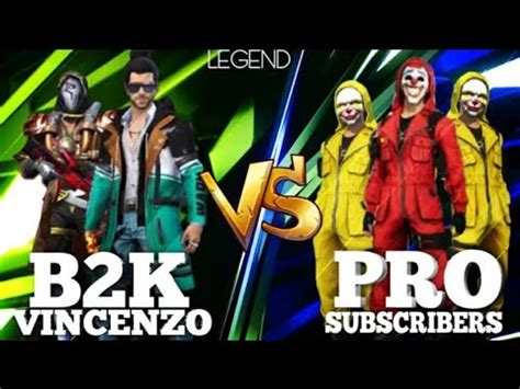 B K Vincenzo Vs Pro Subscriber Squad Garena Free Fire Youtube