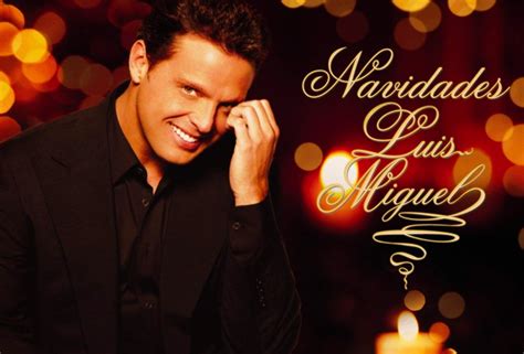 Navidades De Luis Miguel Celebra 15 Años De Su Lanzamiento