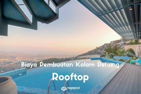 Biaya Pembuatan Kolam Renang Di Lantai Atas Rooftop