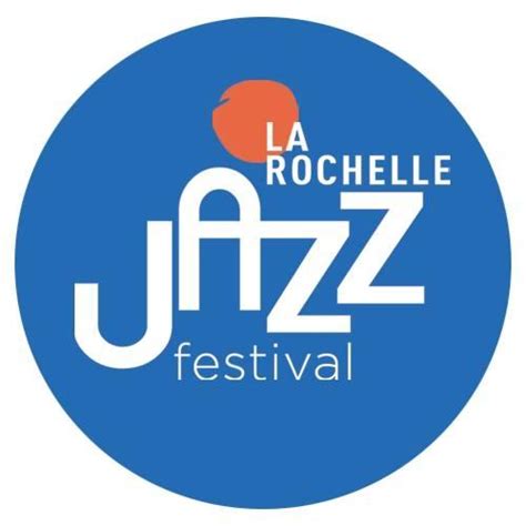 La Rochelle Jazz Festival Dates Et Programmation