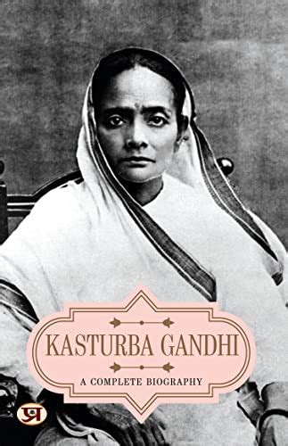 Kasturba Gandhi: A Complete Biography – Book Reviews Cafe