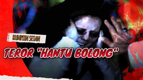 Teror Hantu Bolong Kepada Cupi Dan Zalina Jodoh Wasiat Bapak Babak