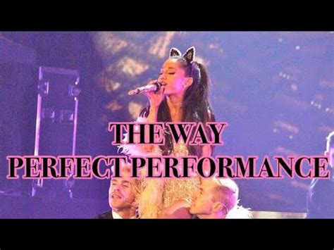 The Way Ariana Grande Perfect Performance Hmt Youtube