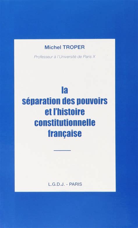 La separation des pouvoirs et l histoire constitutionnelle française