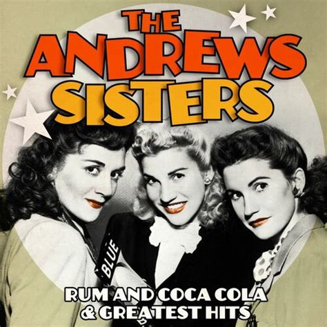 The Andrew Sisters Rum And Coca Cola And Greatest Hits Remastered