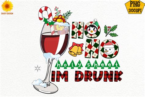 Ho Ho Holy Sheet Im Drunk Sublimation Graphic By Daisydesign