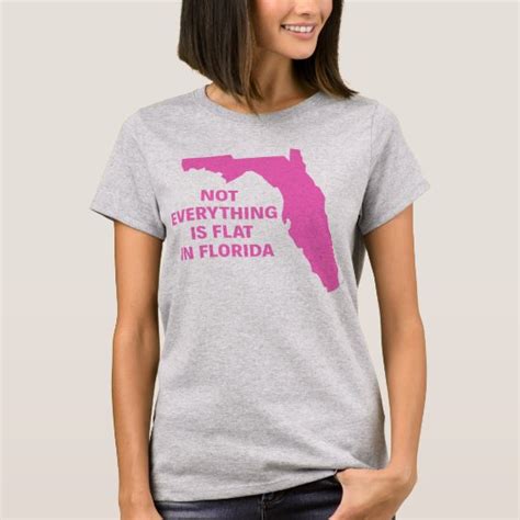 Not Everything Is Flat In Florida T Shirt Zazzle Ca