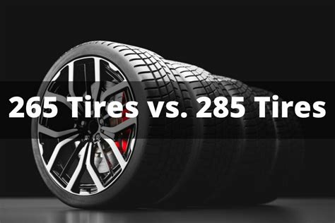 265 Vs 285 Tires Whats The Difference