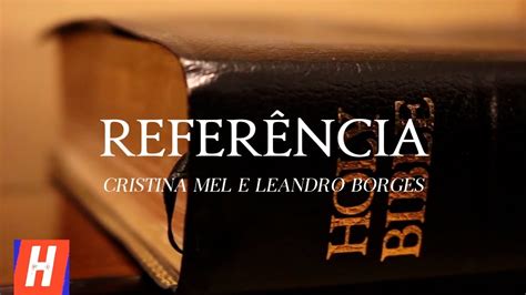 Referência Cristina Mel e Leandro Borges Letra YouTube