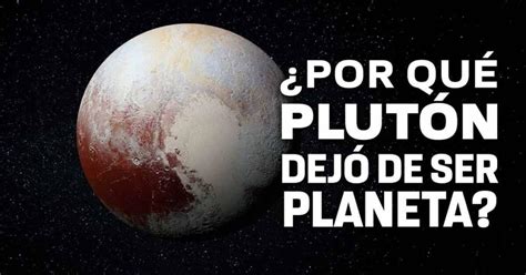 Por Qu Plut N Ya No Es Considerado Un Planeta