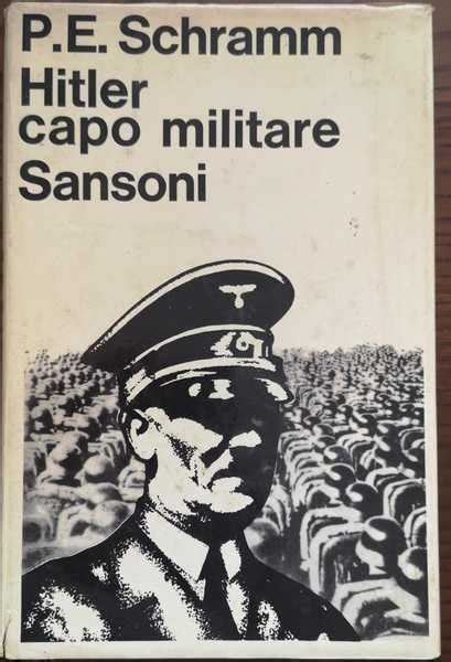 HITLER CAPO MILITARE NOZIONI ED ESPERIENZE ESTRATTE DAL GIORNALE DI