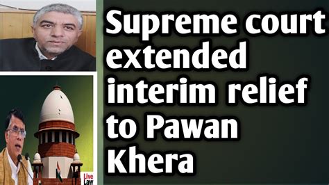 Supreme Court Extends Interim Relief To Pawan Khera Youtube