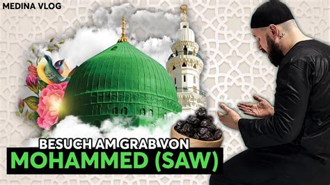 Medina Vlog Wir Besuchen Das Grab Unseres Propheten Muhammed Saw