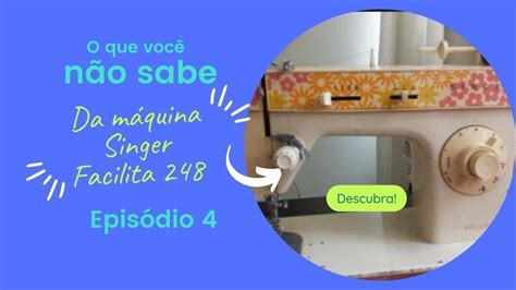 Como REGULAR A TENSÃO da linha na Máquina Singer Facilita 248 Várias