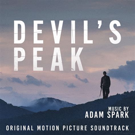 Adam Spark Devil S Peak Original Motion Picture Soundtrack In High