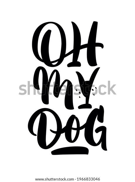 65 Oh My Dog Images, Stock Photos, 3D objects, & Vectors | Shutterstock