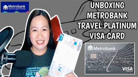 Unboxing Metrobank Travel Platinum Visa Card Youtube