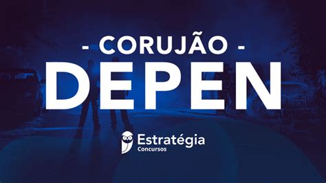 Corujão DEPEN reforce sua preparação aulas gratuitas