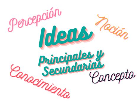 Las Ideas Principales Y Secundarias