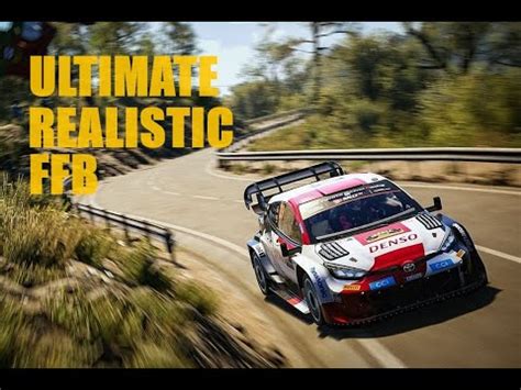 Ultimate Realistic Ffb Settings Easports Wrc Fanatec Csl Dd Nm Youtube