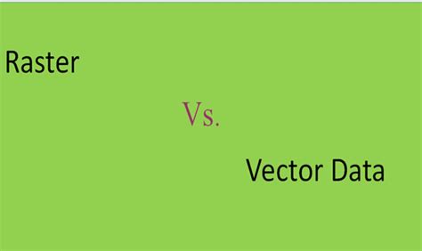 Difference Between Raster And Vector Data Gis