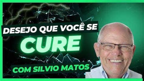 Desejo que você se Cure Narração Silvio Matos YouTube