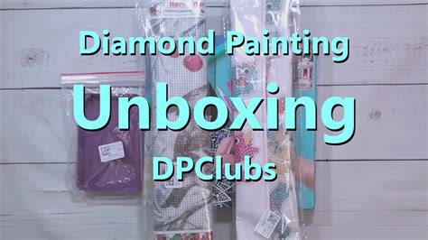 Diamond Painting Unboxing DPClubs YouTube