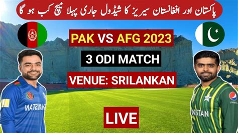 Pakistan Vs Afghanistan Odi Series Schedule Pak Tour Of Afg Schedule 2023 Pak Vs Afg 2023