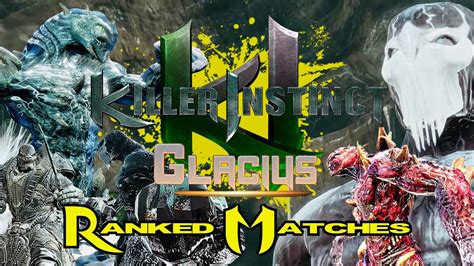 Killer Instinct Ranked Matches With Glacius Part 3 YouTube