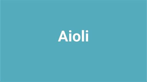 'Aioli' Meaning and Pronunciation - YouTube