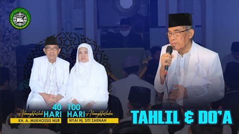 Tahlil Do A 40 Hari Almaghfurlah K H A Mukhossis Nur 100 Hari