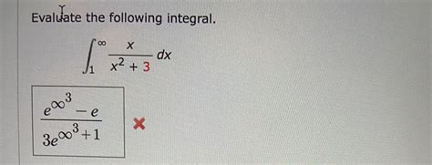 Answered Evaluate The Following Integral Dx X² … Bartleby