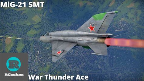 The Russian Wrecking Ball MiG 21 SMT War Thunder YouTube