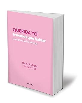 Querida yo tenemos que hablar Conócete y sé feliz contigo Clapés