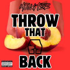 Mon Ter Throw That Ass Back Reviews Album Of The Year