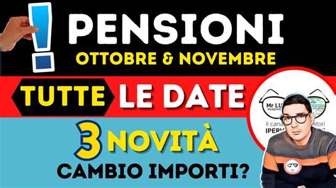 Pensioni Ottobre Novembre Novit Che Variano Gli Importi E Anticipo